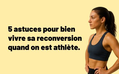 5 astuces pour bien vivre sa reconversion quand on est athlète